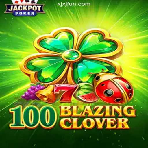 Exploring 100BlazingClover: A Premier Gaming Experience at XJXJ 2026